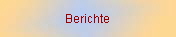 Berichte