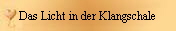 Das Licht in der Klangschale