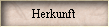 Herkunft
