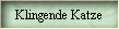 Klingende Katze