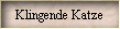 Klingende Katze