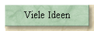 Viele Ideen