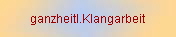 ganzheitl.Klangarbeit
